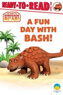 A Fun Day With Bash!: Ready-To-read Level 1-..