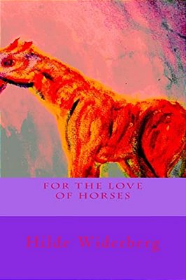 For The Love Of Horses: The Colorful Life Of Horses-..