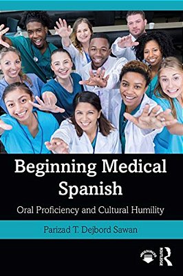 Beginning Medical Spanish: Oral Proficiency And Cultural Humility-..