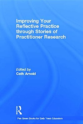 Improving Your Reflective Practice Through Stories Of Practitioner Research-..