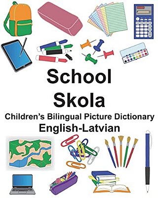 English-Latvian School/Skola Children's Bilingual Picture Dictionary-..