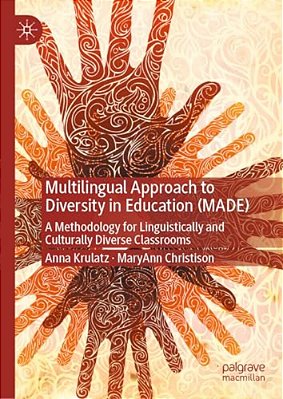 Multilingual Approach To Diversity In Education (Made): A Methodology For Linguistically And Culturally Diverse Classrooms-..