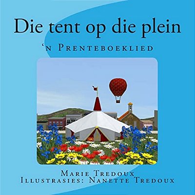 Die Tent Op Die Plein: 'N Prenteboeklied-..