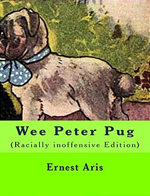 Wee Peter Pug: (Racially Inoffensive Edition)-..