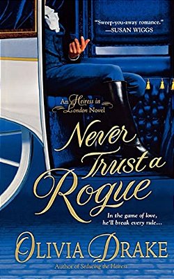 Never Trust A Rogue: An Heiress In London Novel-..