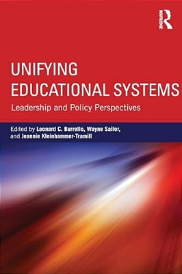 Unifying Educational Systems: Leadership And Policy Perspectives-..
