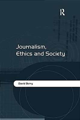 Journalism, Ethics And Society-..