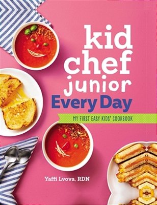 Kid Chef Junior Every Day: My First Easy Kids' Cookbook-..
