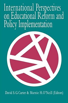 International Perspectives On Educational Reform And Policy Implementation-..