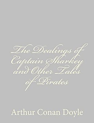 The Dealings Of Captain Sharkey And Other Tales Of Pirates-..