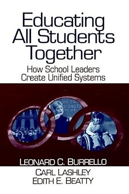 Educating All Students Together: How School Leaders Create Unified Systems-..