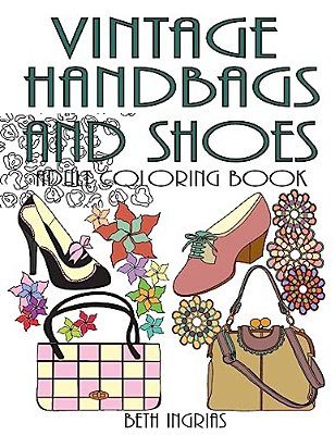 Vintage Handbags And Shoes: Adult Coloring Book-..