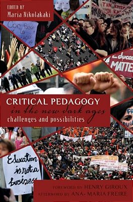 Critical Pedagogy In The New Dark Ages: Challenges And Possibilities-..