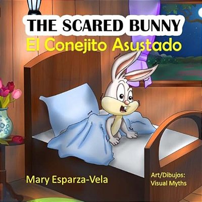 The Scared Bunny: El Conejito Asustado-..