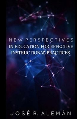 New Perspectives In Education For Effective And Instructional Practices.: Color Edition-..