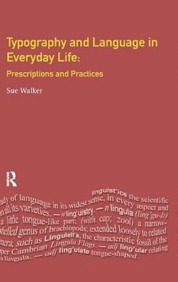 Typography & Language In Everyday Life: Prescriptions And Practices-..