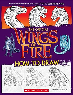 Wings Of Fire: The Official How To Draw The Perfect Stocking Stuffer!-..
