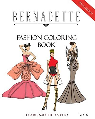 Bernadette Fashion Coloring Book Vol. 6: Avant Garde: Extraordinary Fashion Styles-..