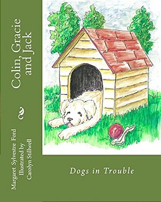 Colin, Gracie And Jack: Dogs In Trouble-..