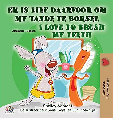 I Love To Brush My Teeth (Afrikaans English Bilingual Children's Book)-..