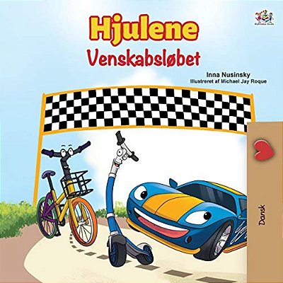 The Wheels -The Friendship Race (Danish Children's Book)-..