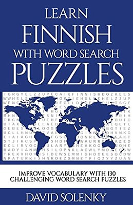 Learn Finnish With Word Search Puzzles: Learn Finnish Language Vocabulary With Challenging Word Find Puzzles For All Ages-..