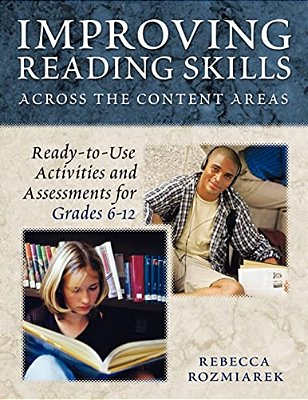 Improving Reading Skills Across The Content Areas: Ready-To-use Activities And Assessments For Grades 6-12-..