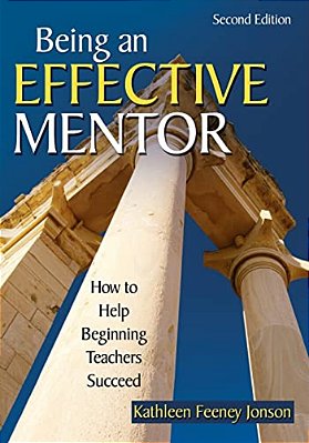 Being An Effective Mentor: How To Help Beginning Teachers Succeed-..