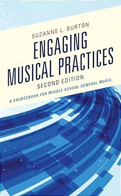 Engaging Musical Practices: A Sourcebook For Middle School General Music-..
