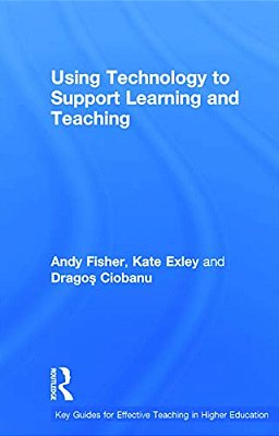 Using Technology To Support Learning And Teaching-..