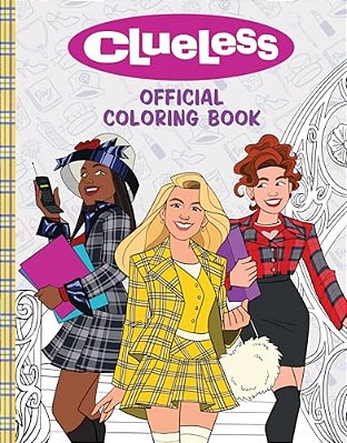 Clueless: The Official Coloring Book The Perfect Stocking Stuffer!-..