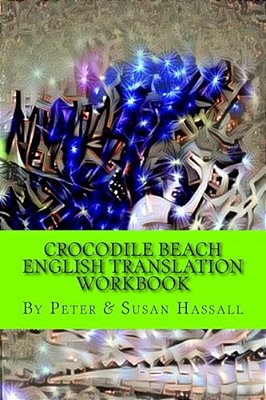 Crocodile Beach: English Translation Workbook-..