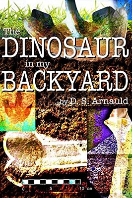The Dinosaur In My Backyard-..