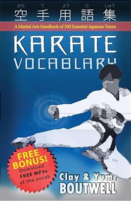 Karate Vocabulary: A Martial Arts Handbook Of 300 Essential Japanese Terms-..