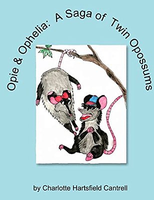 Opie & Ophelia, A Saga Of Twin Opossums-..
