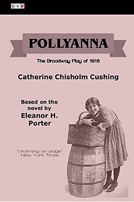 Pollyanna: The Broadway Play Of 1916-..