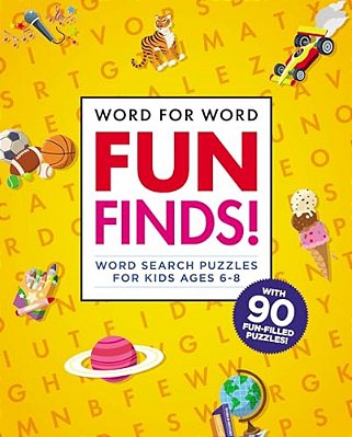 Word For Word: Fun Finds!: Word Search Puzzles For Kids Ages 6-8-..