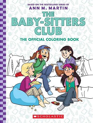 The Baby-Sitters Club: The Official Coloring Book The Perfect Stocking Stuffer!-..