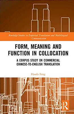 Form, Meaning And Function In Collocation: A Corpus Study On Commercial Chinese-To-english Translation-..
