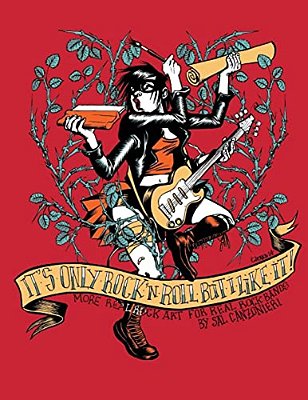 It's Only Rock & Roll But I Like It: More Real Rock Art For Real Rock Bands-..