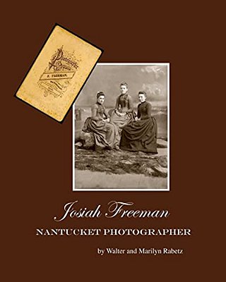Josiah Freeman,: Nantucket Photographer-..
