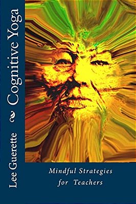 Cognitive Yoga: Mindful Strategies For Teachers-..