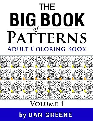 The Big Book Of Patterns Vol.1: An Adult Coloring Book For Stress Relief: Amazing Pattern Coloring Pages-..