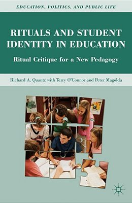 Rituals And Student Identity In Education: Ritual Critique For A New Pedagogy-..