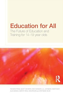 Education For All: The Future Of Education And Training For 14-19 Year-Olds-..