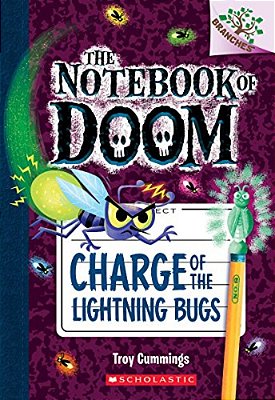 Charge Of The Lightning Bugs: A Branches Book (The Notebook Of Doom #8): Volume 8-..