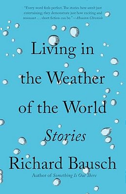 Living In The Weather Of The World: Stories-..