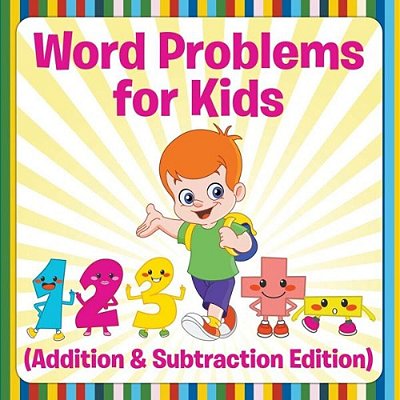 Word Problems For Kids (Addition & Subtraction Edition)-..
