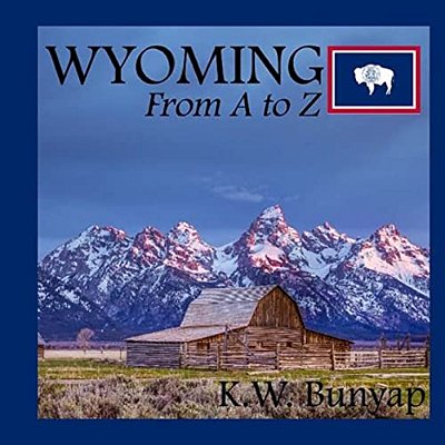 Wyoming From A To Z-..
