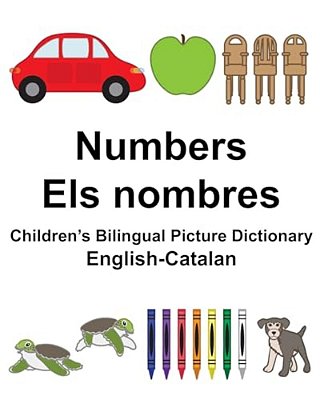 English-Catalan Numbers/Els Nombres Children's Bilingual Picture Dictionary-..